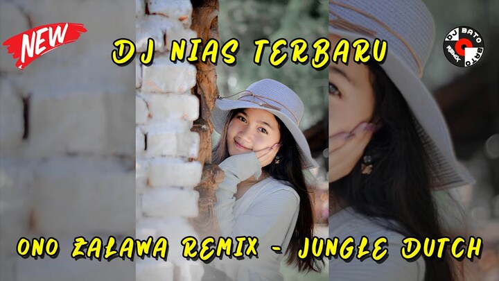 ONO ZALAWA REMIX JUNGLE DUTCH 2021 Dj Nias Terbaru #djnias