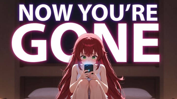 Now You’re Gone (Basshunter)⚡Nightcore Remix | Anime Remake / AMV