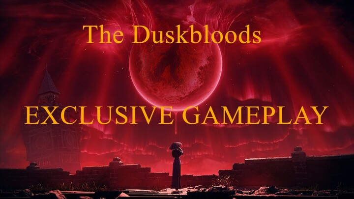 The Duskbloods Exclusive Gameplay Footage!! | FROMSOFT NEW GAME!! | WATCH NOW!!
