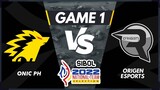 GAME 1 ONIC PHILIPPINES VS ORIGEN ESPORTS | SIBOL 2022 National Team Selection MLBB Day 1
