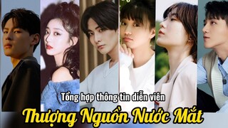 Tổng hợp thông tin diễn viên Thượng Nguồn Nước Mắt/Cast information of drama A River Runs Through It