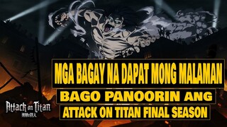 Mga bagay na dapat mong malaman BAGO PANOORIN ang ATTACK ON TITAN FINAL SEASON / AOT SPECIAL #1