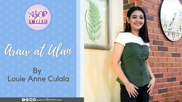Araw at Ulan | ASOP Covers by Louie Anne Culala