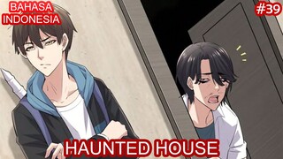 Haunted House | #39 | Bahasa Indonesia