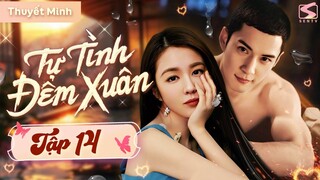 TỰ TÌNH ĐÊM XUÂN - Tập 14 [Thuyết Minh] | Phim Bộ Ngôn Tình Tổng Tài Ngọt Ngào Hay 2024