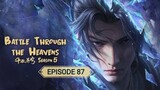 Battle Through The Heavens S5 Episode 87 (INDO)