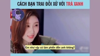 Cách bạn trai đối nhân xử thế với matcha~~
