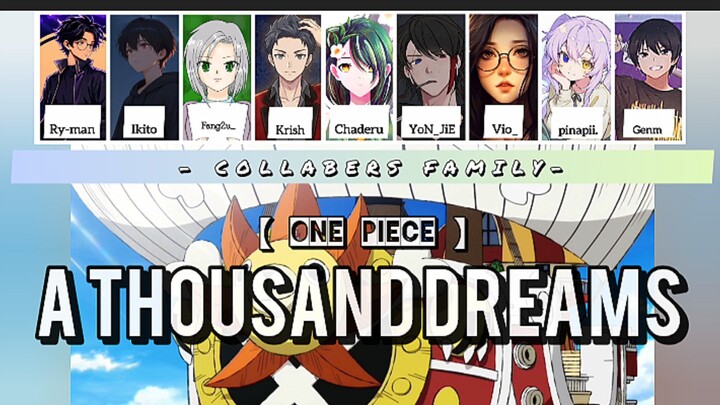 【 ONE PIECE 】 A THOUSAND DREAMS - 9 Straw Hat Pirates Song || Cover by Chaderu x COLLABERS FAMILY