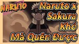 Naruto x Sakura Khó Mà Quên Được