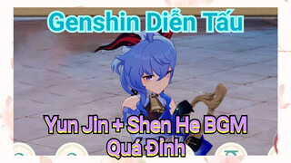 [Genshin, Diễn Tấu] Yun Jin + Shen He BGM Quá Đỉnh