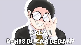 DENIS TIDAK JADI BEBAN? part 41