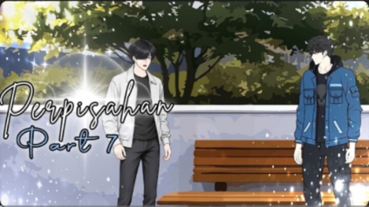 PERPISAHAN PART 7 ft @bgpinn - Animasi Drama Series