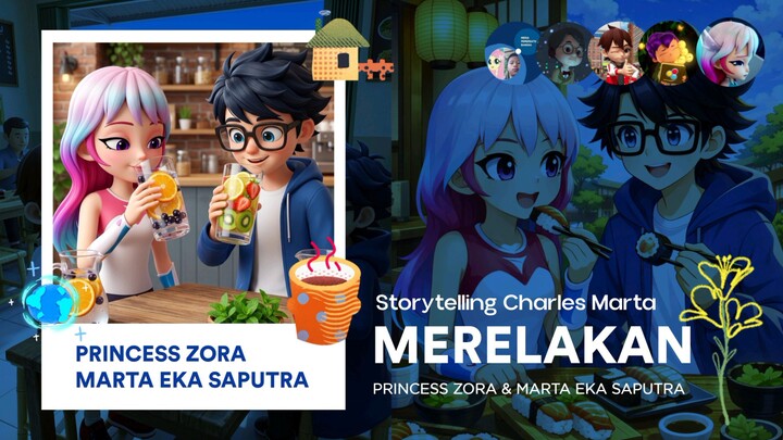 Princess Zora & Marta Eka Saputra: Merelakan | Storytelling Cerpen Charles Marta