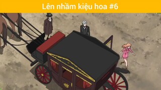 Lên nhầm kiệu hoa p6
