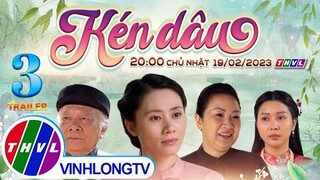 [Trailer] Thế giới cổ tích: Kén Dâu - Tập Cuối