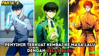 Sang Penyihir Terkuat Kembali Ke Masa Lalu Dengan Kemampuan Baru Part 1-8 !! ||β’Alur Manhwa