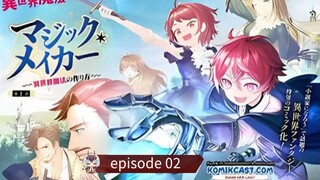 magic maker : Isekai Mahou no trsukurikata episode 02