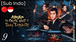 [Sub Indo] The Crime Unit of Tang Dynasty – Eps. 09 (2025)