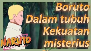 Boruto Dalam tubuh Kekuatan misterius