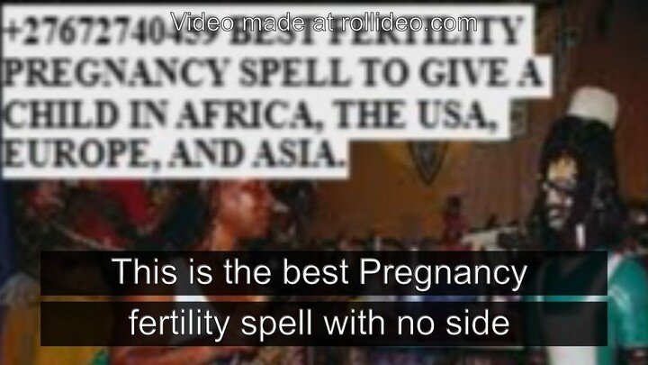+27672740459 BEST FERTILITY PREGNANCY SPELL TO GIVE A CHILD IN AFRICA, THE USA,