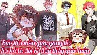 Review Truyện :Báo thủ giang hồ nhất trường mẫu giáo ,sơ hở là đòi kí đầu thầy giáo chủ nhiệm