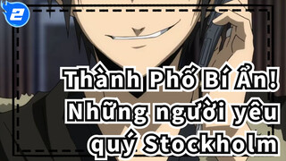 Thành Phố Bí Ẩn!|[Heiwajima Shizuo&Orihara Izaya]Những người yêu quý Stockholm_2