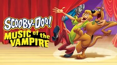 Scooby-Doo! Music of the Vampire (2012) สคูบี้ดูตอนมนต์เพลงแวมไพร์