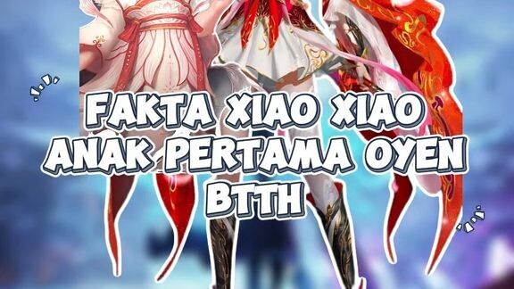 Fakta Xiao XIao Anak Pertama Xiao Yan dan Medusa di BTTH!