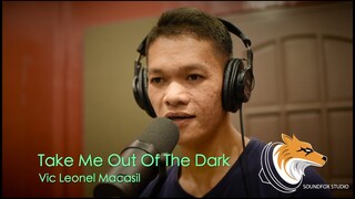 Take Me Out Of The Dark | Vic Leonel Macasil