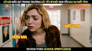 [Review Phim] Cô Gái Mắc Kẹt Trong Trường Lật Tẩy Bí Mật Đen Tối Sau Vụ Mất Tích