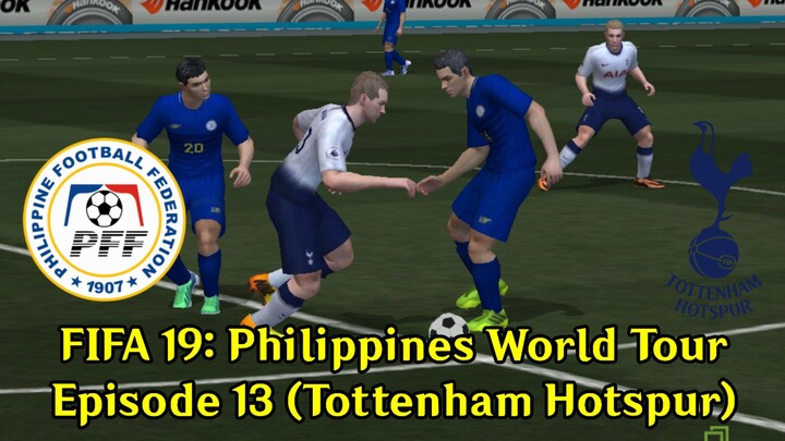FIFA 19: Philippines World Tour | Episode 13 (Tottenham Hotspur 🏴󠁧󠁢󠁥󠁮󠁧󠁿)