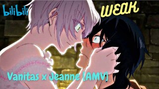 Vanitas x Jeanne [AMV]  // Weak