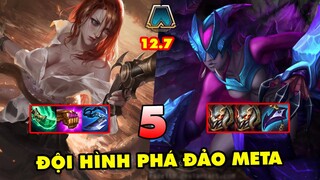 TOP 5 đội hình PHÁ ĐẢO META trong Đấu Trường Chân Lý 12.7 | ĐTCL mùa 6.5