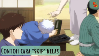 Gintama - Contoh Cara "Skip" Kelas!!!