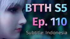 [BTTH S5 110] Battle Through the Heavens S5 - Episode 110 - Sub Indo