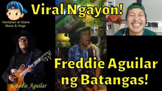 Viral Ngayon! Freddie Aguilar ng Batangas! 🎤🎼😎😘😲😁