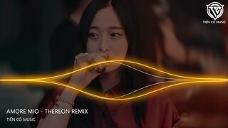 AMORE MIO REMIX - THEREON REMIX || NHẠC HOT TIK TOK 2023