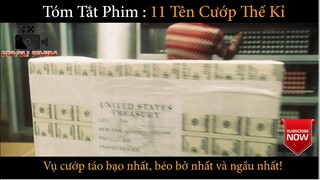 Cướp 3500 Tỷ Của 3 Sòng Bạc Lớn Nhất Las Vegas | Tóm Tắt Phim: 11 Tên Cướp Thế Kỉ