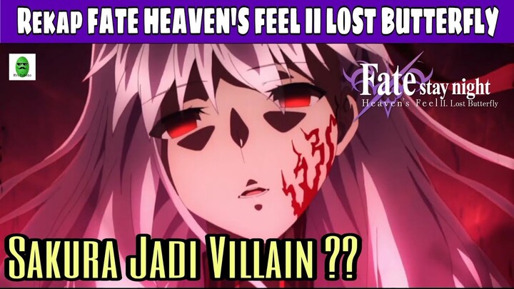 REKAP !! SELURUH ALUR CERITA ANIME | FATE STAY NIGHT : HEAVEN'S FEEL 2 LOST BUTTERFLY | MOVIE