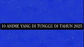 List anime yang di tunggu 2025