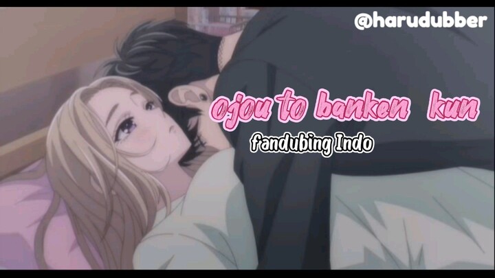 fandub  ojou to banken kun fandubing Indo