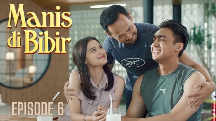 Manis di Bibir Episode 6 - Cinta dan Penyesalan (Preview)