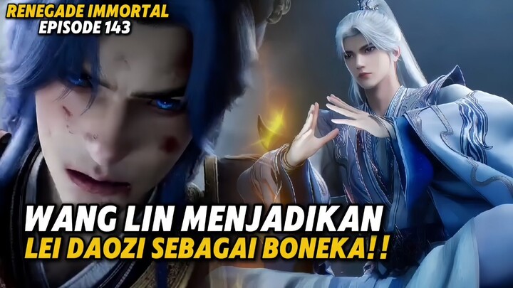 BONEKA KEDUA WANG LIN SANGAT OP‼️|| RENEGADE IMMORTAL EPS 143 SPOILER