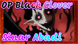 [Black Clover] OP12 Sinar Abadi / BESOK X BERSAMA