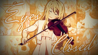 「 AMV V2 」Eyes Closed - Your Lie In April