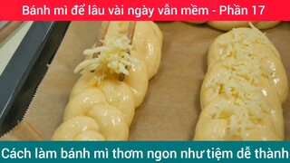 Cách làm bánh mì thơm ngon như tiệm dễ thành #17
