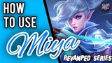 HOW TO USE MIYA || Revamped Miya Guide || Mobile Legends✓