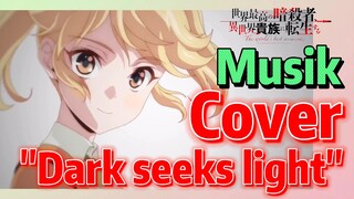 [Reincarnated Assassin]Musik | Cover "Dark seeks light"