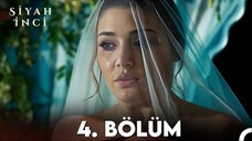 Siyah İnci VOSTFR - Épisode 04