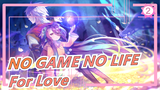[NO GAME NO LIFE AMV / Epic / Sad] For Love, Advance For Love_2
